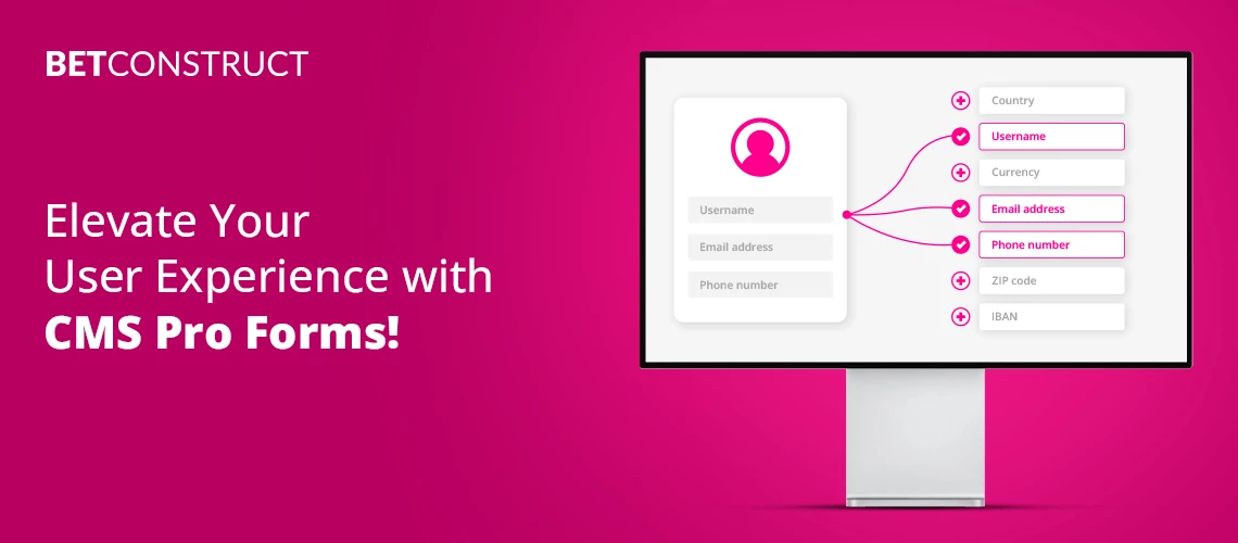 BetConstruct Launches a New CMS Pro Form: An Exceptional Addition to CMS Pro Engine