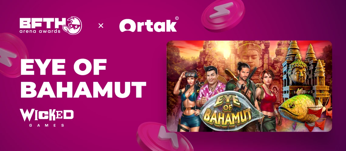 Ortak x B.F.T.H. Arena Awards 2024 Features Eye of Bahamut by Wicked Games